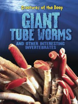 Paperback Giant Tube Worms and Other Interesting Invertebrates Book