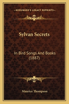 Paperback Sylvan Secrets: In Bird Songs And Books (1887) Book