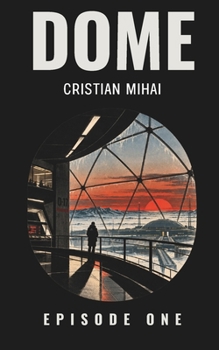 Dome: Episode One