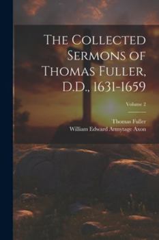 Paperback The Collected Sermons of Thomas Fuller, D.D., 1631-1659; Volume 2 Book