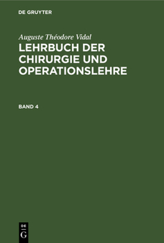 Hardcover Auguste Théodore Vidal: Lehrbuch Der Chirurgie Und Operationslehre. Band 4 [German] Book