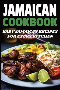 Jamaican Cookbook: Easy Jamaican Recipes for Every Kitchen