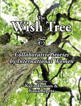 Paperback The Wish Tree: Collaborative Stories by International Women Book
