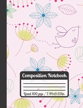 Paperback Composition Notebook: Pink, Blue & Yellow Flowers - Patterned Design With Little Birds - Perfect As A School Gift Book