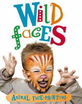 Paperback Wild Faces Face-Painting Book