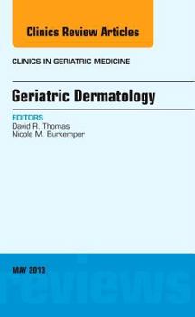 Hardcover Geriatric Dermatology, an Issue of Clinics in Geriatric Medicine: Volume 29-2 Book