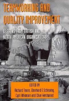 Paperback Teamworking and Quality Improvement: Lessons from British and North American Organizations Book