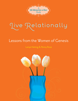 Paperback Live Relationally: Lessons from the Women of Genesis Book