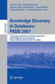 Paperback Knowledge Discovery in Databases: Pkdd 2007: 11th European Conference on Principles and Practice of Knowledge Discovery in Databases, Warsaw, Poland, Book