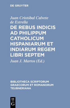 Hardcover de Rebus Indicis AD Philippum Catholicum Hispaniarum Et Indiarum Regem Libri Septem [Latin] Book