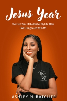 Paperback Jesus Year: The First Year of the Rest of My Life After I Was Diagnosed With MS Book