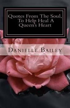 Paperback Quotes From The Soul, To Help Heal A Queen's Heart: 31-Day Inspirational Book