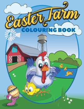 Paperback Easter Farm Colouring Book: Cute Farm Animals and Easter egg Illustrations for Children - Fun Easter Activity Book for Kids Book