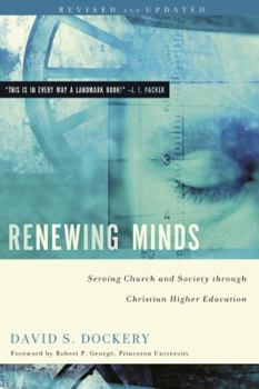 Paperback Renewing Minds: Serving Church and Society Through Christian Higher Education, Revised and Updated Book