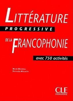 Paperback Litterature Progressive de la Francophonie Niveau Intermediaire: Avec 750 Activites [French] Book