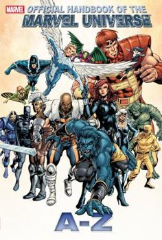 All-New Official Handbook of the Marvel Universe A to Z, Vol. 1 - Book #1 of the Official Handbook of the Marvel Universe A To Z