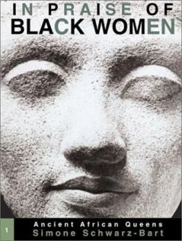 Hardcover In Praise of Black Women, Volume 1: Ancient African Queens Volume 1 Book