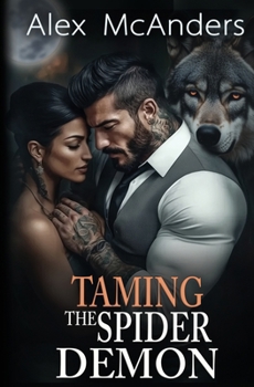 Paperback Taming the Spider Demon: A Mafia Wolf Shifter Romance Book