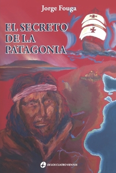 Paperback El secreto de la patagonia: Adentrándose en la historia [Spanish] Book