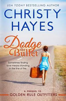 Dodge the Bullet - Book #0.5 of the Golden Rule Outfitters