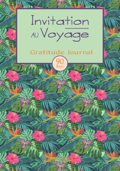 Paperback Invitation au Voyage: Gratitude, Kindness and Celebration Journal to Fill in Mindfulness, with Challenges, Coloring Mandalas and Inspiration Book