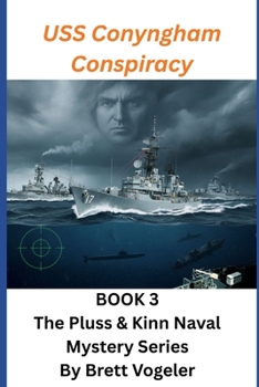The Conyngham Conspiracy: BOOK 3: The Pluss & Kinn Naval Mystery Series