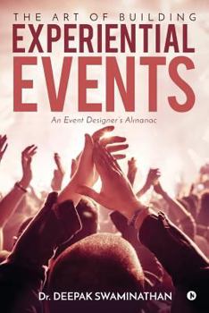 Paperback The Art of Building Experiential Events: An Event Designer's Almanac Book