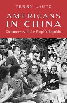 Hardcover Americans in China: Encounters with the People's Republic Book