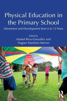 Paperback Physical Education in the Primary School: Movement and Development from 6 to 12 Years Book
