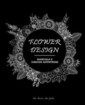 Paperback Flowers Design: Mandala e disegni antistress [Italian] Book