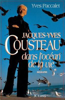 Hardcover Jacques-Yves Cousteau: Dans L'Ocean de La Vie: Biographie Book