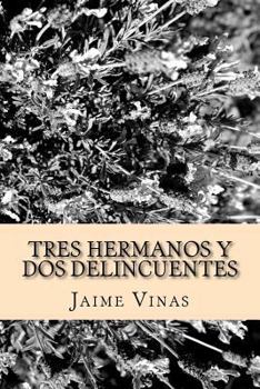 Paperback Tres Hermanos y dos Delincuentes [Spanish] Book