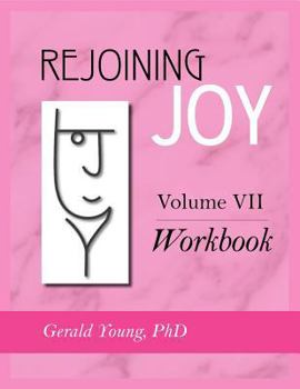 Paperback Rejoining Joy: Volume 7 Workbook Book