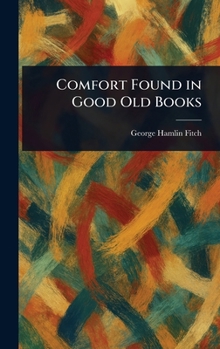 Hardcover Comfort Found in Good Old Books Book