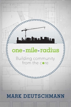 Hardcover One Mile Radius: Building Community from the Core Book