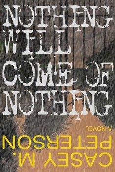 Paperback Nothing Will Come of Nothing Book