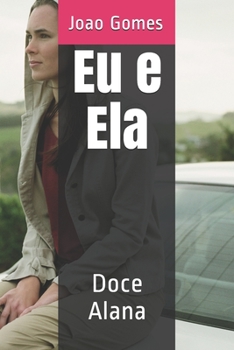 Paperback Eu e Ela: Doce Alana [Portuguese] Book