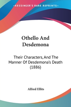 Paperback Othello And Desdemona: Their Characters, And The Manner Of Desdemona's Death (1886) Book