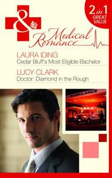 Paperback Cedar Bluff's Most Eligible Bachelor. Laura Iding. Doctor - Diamond in the Rough Book