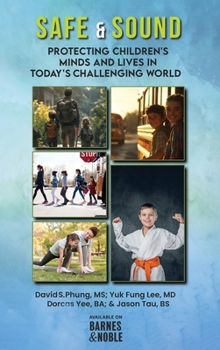 Hardcover Safe & Sound: Protecting Children's Minds and Lives in Today's Challenging World Book