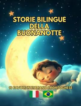 Storie Bilingue della Buonanotte: 10 favole in Italiano e Portoghese