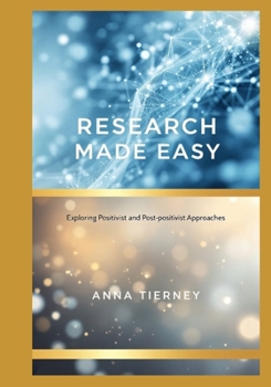 Paperback Research Made Easy: Exploring Positivist and Post-positivist Approaches Book