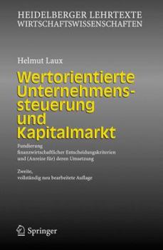 Paperback Wertorientierte Unternehmenssteuerung Und Kapitalmarkt: Fundierung Finanzwirtschaftlicher Entscheidungskriterien Und (Anreize Für) Deren Umsetzung [German] Book