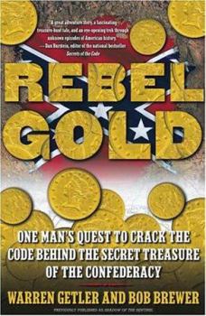 Paperback Rebel Gold: One Man's Quest to Crack the Code Behind the Secret Treasure of the Confederacy Book