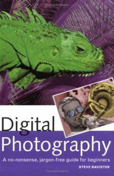 Paperback Digital Photography: A No-Nonsense, Jargon-Free Guide for Beginners Book