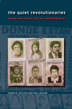 Paperback The Quiet Revolutionaries: Seeking Justice in Guatemala Book