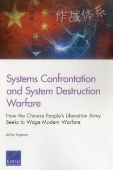Paperback Systems Confrontation and System Destruction Warfare: How the Chinese People's Liberation Army Seeks to Wage Modern Warfare Book
