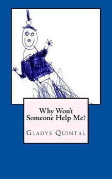 Paperback Why Won't Someone Help Me? Book