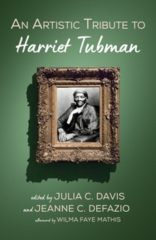 Paperback An Artistic Tribute to Harriet Tubman Book