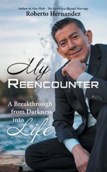Paperback My Reencounter: A Breakthrough from Darkness into Life Book